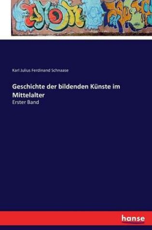 Cover of Geschichte der bildenden Künste im Mittelalter