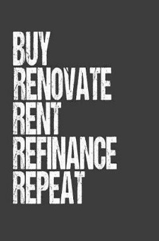 Cover of Buy Renovate Rent Refinance Repeat