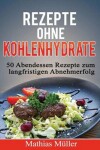 Book cover for Rezepte ohne Kohlenhydrate - 50 Abendessen-Rezepte zum langfristigen Abnehmerfolg