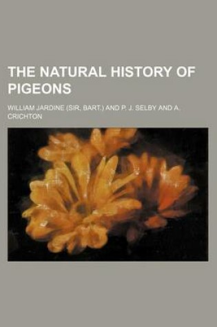 Cover of The Natural History of Pigeons