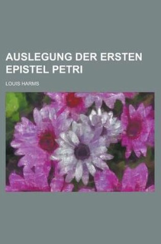 Cover of Auslegung Der Ersten Epistel Petri
