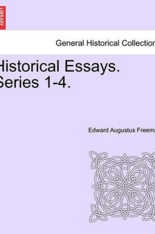 Cover of Historical Essays. Series 1-4.