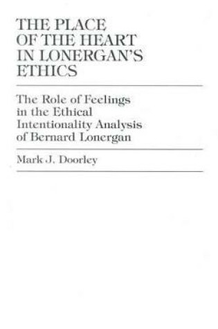 Cover of The Place of the Heart in Lonergan's Ethics