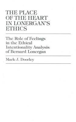 Book cover for The Place of the Heart in Lonergan's Ethics