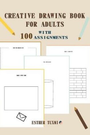 Cover of creative drawing book for adults with 100 assignments