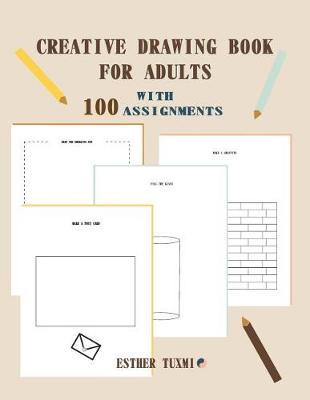 Book cover for creative drawing book for adults with 100 assignments