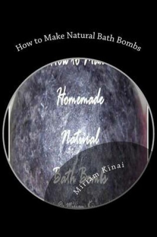 Cover of How to Make Natural Bath Bombs