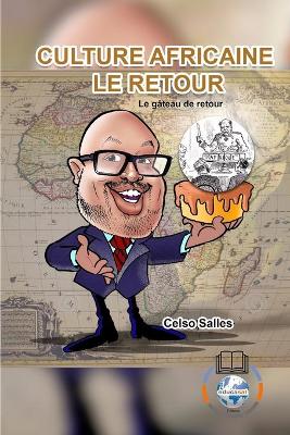 Book cover for Culture Africaine LE RETOUR - Le gateau de retour - Celso Salles