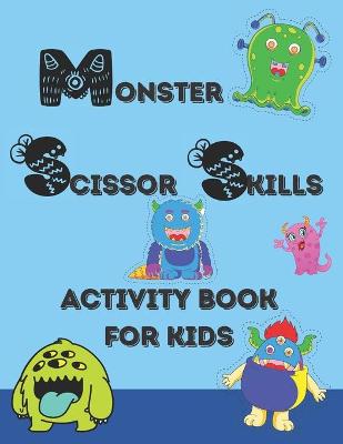 Book cover for Monster Scissor Skills Activity Book for Kids