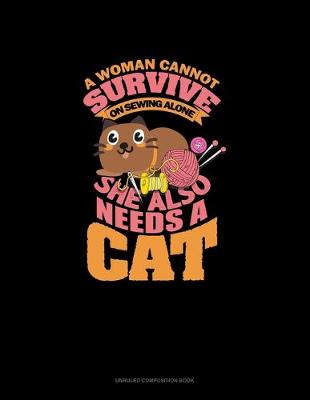 Cover of A Woman Cannot Survive On Sewing Alone She Also Needs A Cat