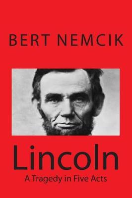 Book cover for Lincoln - A Tragedy in Five Acts