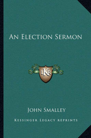 Cover of An Election Sermon an Election Sermon