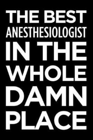 Cover of The Best Anesthesiologist in the Whole Damn Place