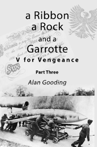 Cover of a Ribbon, a Rock and a Garrotte: Part Three: V for Vengeance