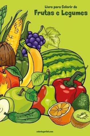 Cover of Livro para Colorir de Frutas e Legumes