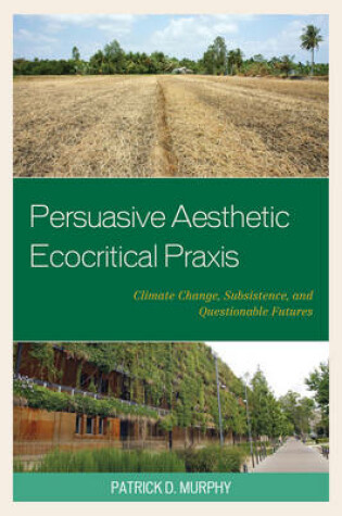 Cover of Persuasive Aesthetic Ecocritical Praxis