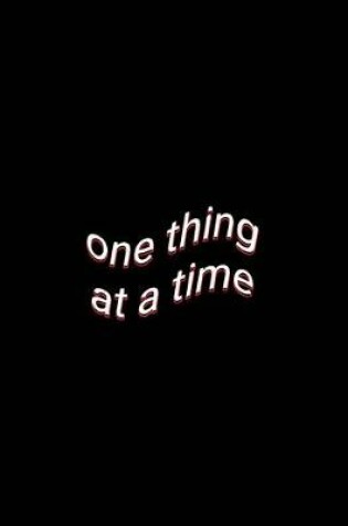 Cover of one thing at a time