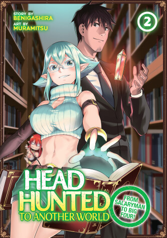 Cover of Headhunted to Another World: From Salaryman to Big Four! Vol. 2