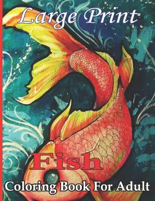 Book cover for Large Print Fish coloring Book For Adult