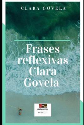 Book cover for Frases Reflexivas Clara Govela