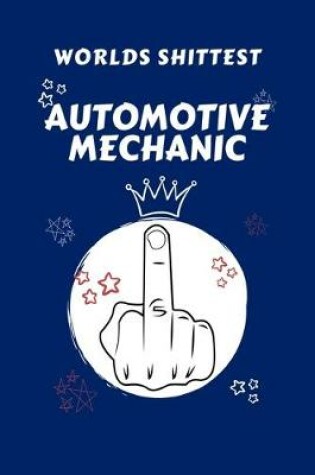 Cover of Worlds Shittest Automotive Mechanic