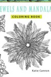 Book cover for Jewels and Mandalas Adult Coloring Book