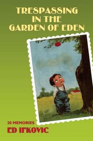 Cover of Trespassing in the Garden of Eden