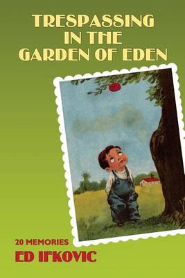 Book cover for Trespassing in the Garden of Eden