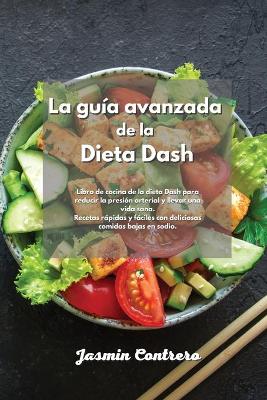 Book cover for La guia avanzada de la Dieta Dash