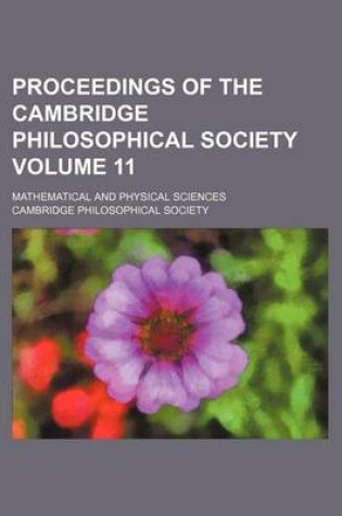 Cover of Proceedings of the Cambridge Philosophical Society Volume 11; Mathematical and Physical Sciences