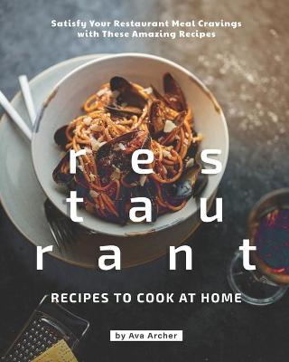 Book cover for Restaurant Recipes to Cook at Home