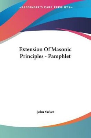 Cover of Extension Of Masonic Principles - Pamphlet