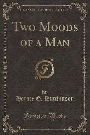 Cover of Two Moods of a Man (Classic Reprint)