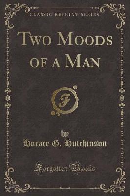 Book cover for Two Moods of a Man (Classic Reprint)