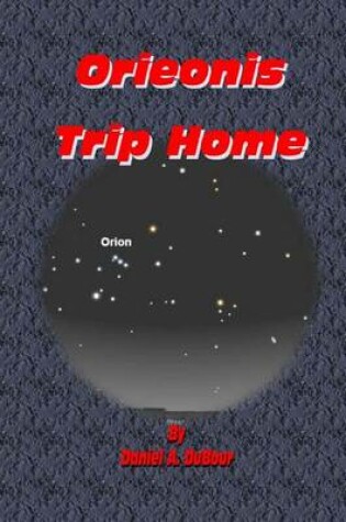 Cover of Orieonis Trip Home