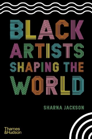 Cover of Black Artists Shaping the World