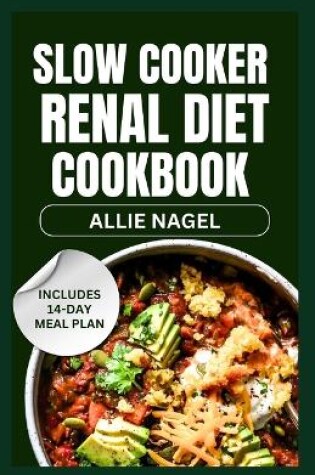 Cover of Slow Cooker Renal Diet Cookbook