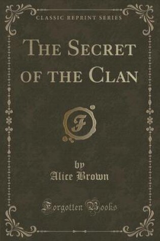 Cover of The Secret of the Clan (Classic Reprint)