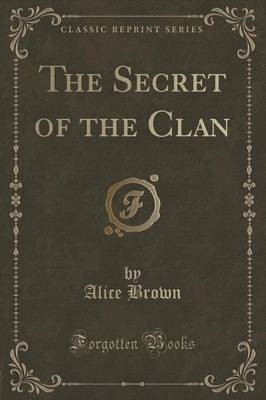 Book cover for The Secret of the Clan (Classic Reprint)