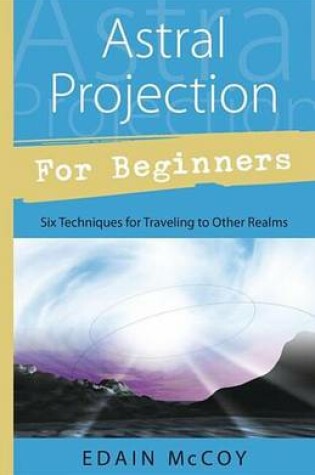 Cover of Astral Projection for Beginners