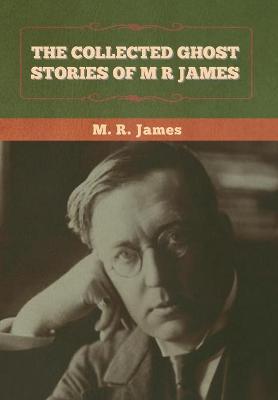 Book cover for The Collected Ghost Stories of M. R. James