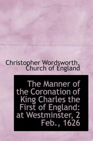 Cover of The Manner of the Coronation of King Charles the First of England
