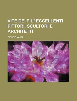 Book cover for Vite de' Piu' Eccellenti Pittori, Scultori E Architetti (17)