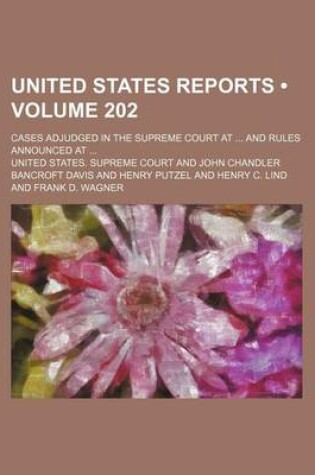 Cover of United States Reports (Volume 202); Cases Adjudged in the Supreme Court at and Rules Announced at