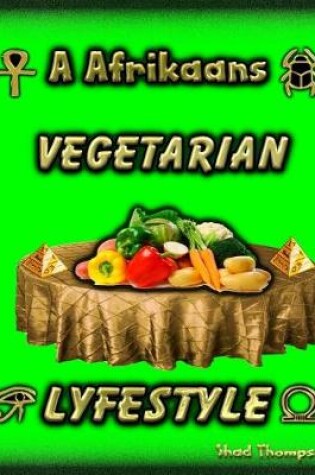 Cover of A Afrikaans Vegetarian Lyfestyle
