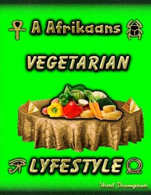 Book cover for A Afrikaans Vegetarian Lyfestyle