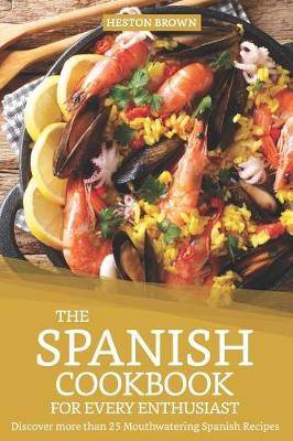 Book cover for The Spanish Cookbook for Every Enthusiast