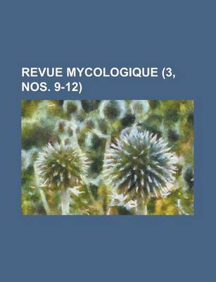 Book cover for Revue Mycologique (3, Nos. 9-12 )