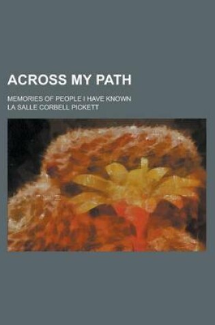 Cover of Across My Path; Memories of People I Have Known