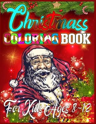 Book cover for Christmass Coloring Book For Kids Ages 8-12